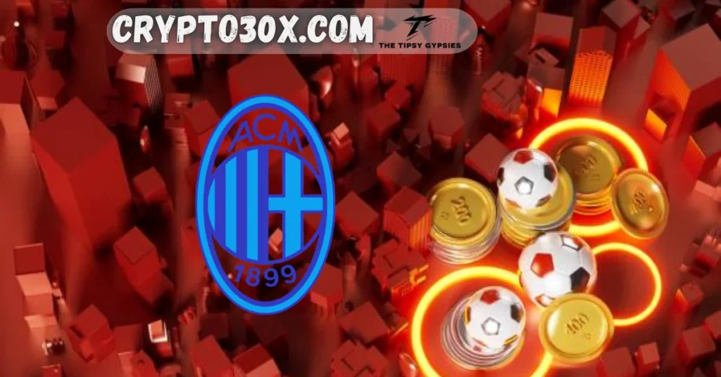 crypto30x.com ac milan: Unlocking the True Value of AC Milan Fan Tokens