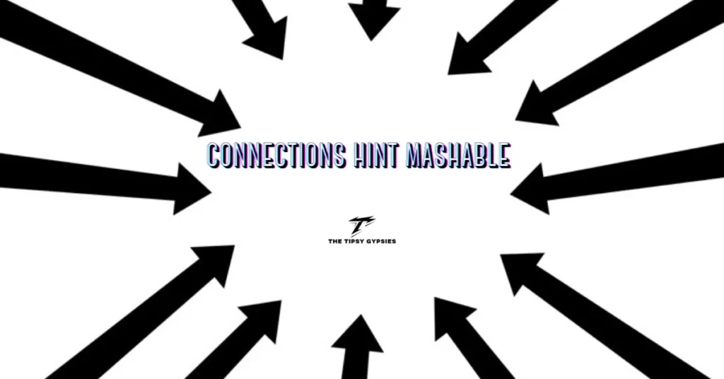 what is connections hint mashable? Everything you need to know