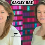 Oakley Rae: From TikTok Star to Gen Z Trailblazer in Influence and Impact