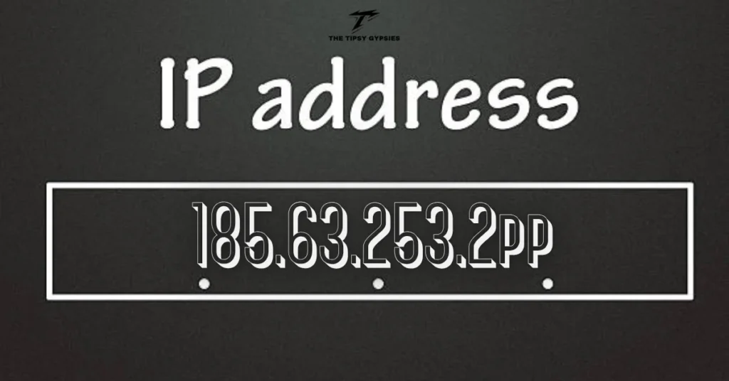 185.63.253.2pp: The Untold Story of an IP Address and Its Cyber Implications