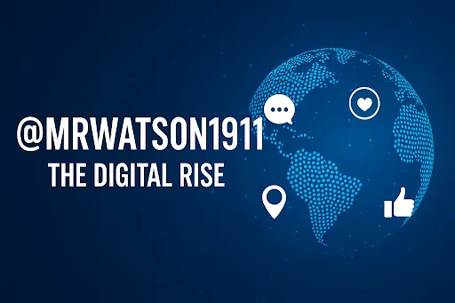 The Digital Rise of @Mrwatson1911: A Social Media Success Story