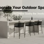 5 Reasons to Invest in High-Quality Outdoor Bar Stools