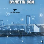 Bynethi com: The Ultimate Solution for Seamless Digital Interaction