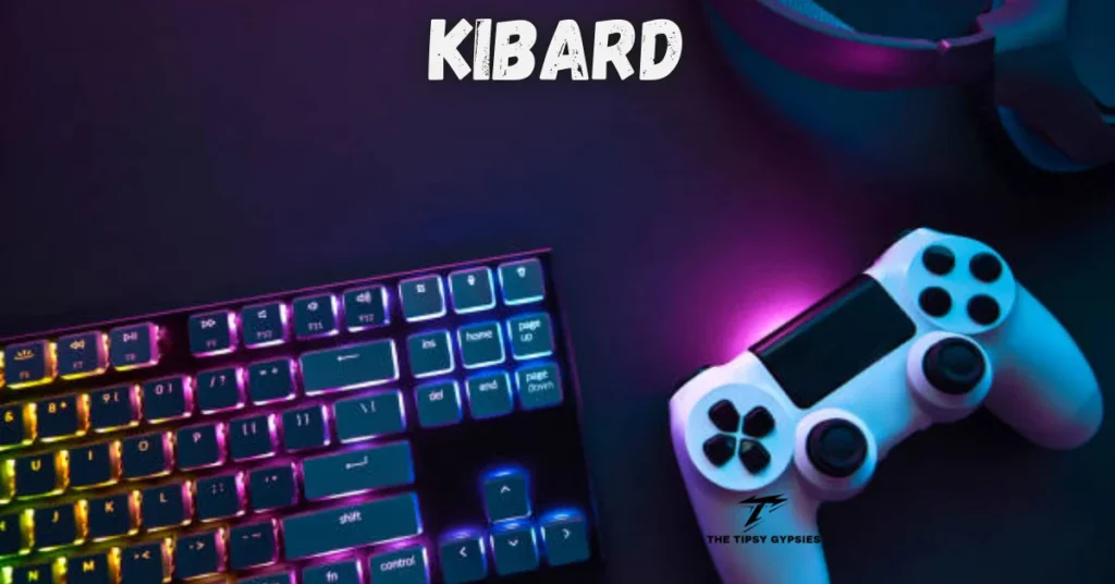 Kibard: Pioneering a New Era of Connected Digital Experiences