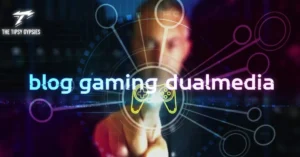 blog gaming dualmedia