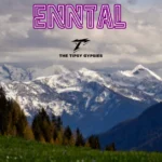 Enntal: From Snow-Capped Summits to Culinary Delights—The Ultimate Journey Into Nature’s Sanctuary
